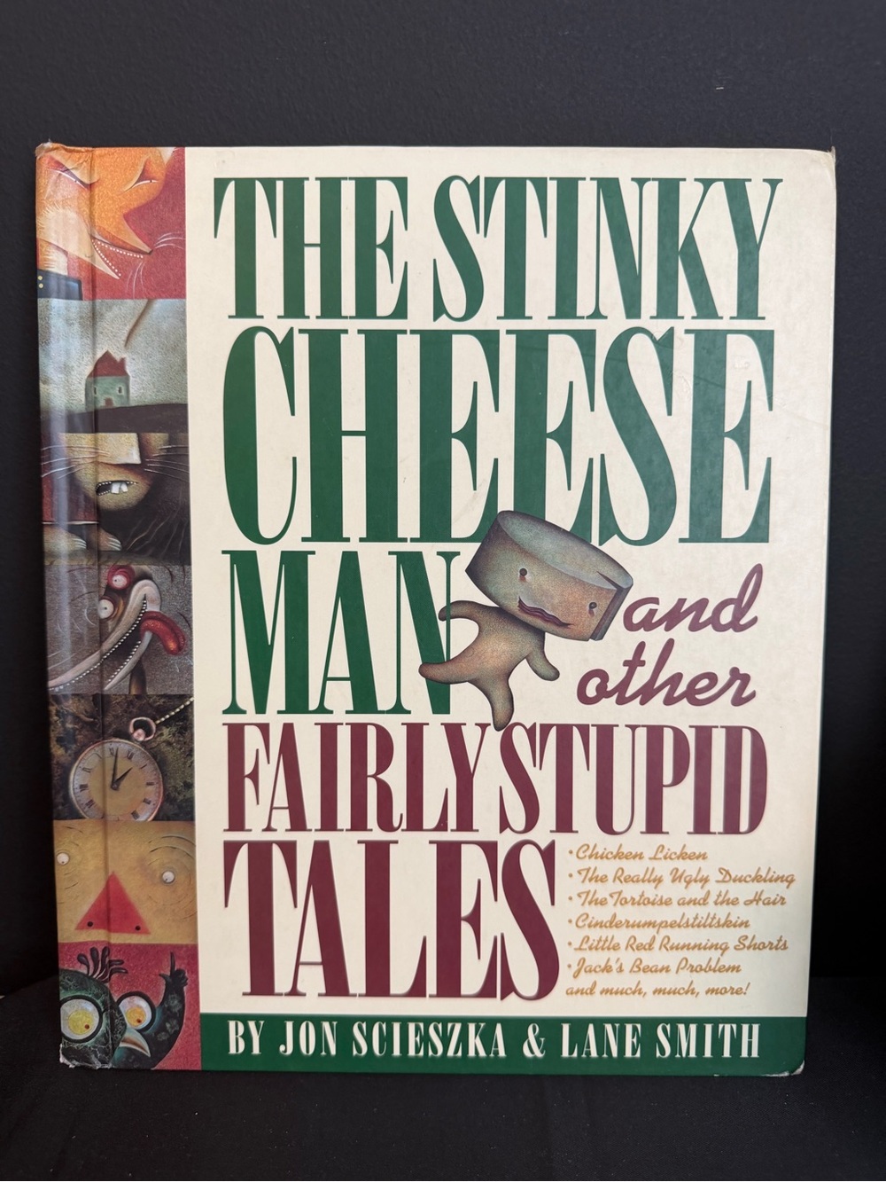 The Stinky Cheese Man and Other Fairly Stupid Tales by Jon Scieszka. Hardcover
